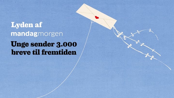 Podcast: Unge sender 3.000 breve til fremtiden